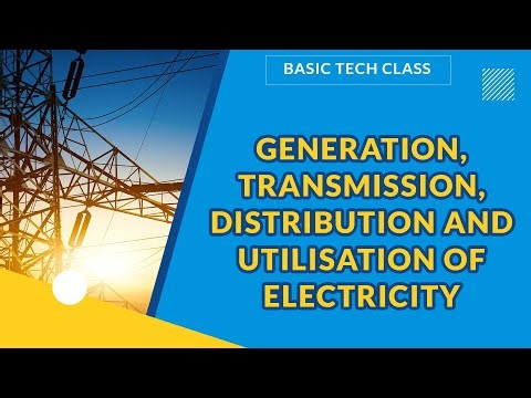 GENERATION, TRANSMISSION, DISTRIBUTION AND UTILISATION OF ELECTRICITY | BASIC TECHNOLOGY