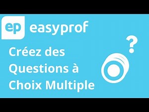 Créer des Questions à Choix Multiple avec Easyprof
