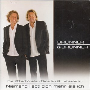 Brunner & Brunner - Die 20 Schönsten Balladen & Liebeslieder - Niemand Liebt Dich Mehr Als Ich