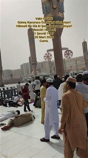Vakt-i Duhâ!GüneşKavurucuÖzelliğini Gösteriyor!HikmetiNeOla ki Şemsiyeler Açılmıyor!Mescid-i Nebevi!