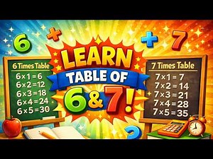 Table of 6 and 7 | Learn Multiplication Tables 6 & 7 | Easy Math Tables for Kids