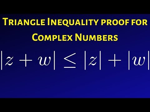 How to Prove the Triangle Inequality for Complex Numbers
