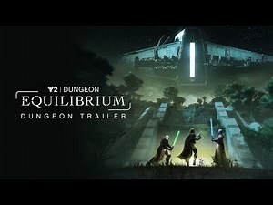 Destiny 2 Dungeon Trailer | Equilibrium