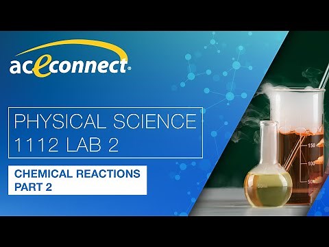 Physical Science 1112 Lab 2 || Chemical Reactions - Part 2