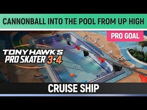 Tony Hawk's Pro Skater 3+4 - Cruise Ship Pro Goal - Cannonball Into the Pool From Up High