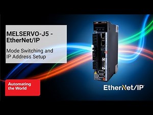 MELSERVO-J5 - EtherNet/IP Mode Switching and IP Address Setup
