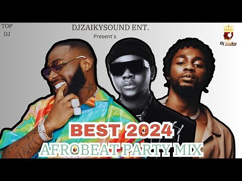 BEST 2024 AFROBEAT MIX | BEST 9JA AFROBEAT MIX 2024 BY DJ ZAIKY ft #kizzdaniel #davido, #shallipopi