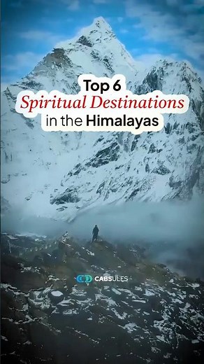 Top 6 Spiritual Destinations in the Himalayas | Reconnect with Your Inner Self | Cabsules