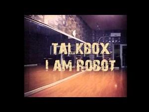 Talkbox - I am robot ( 我是一个机器人 )