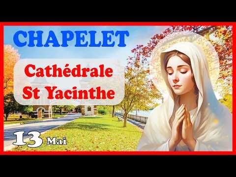 CHAPELET - NDML 🙏 Mercredi 13 Mai - Cathédrale de St Hyacinthe