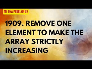 Leetcode 1909 - Remove One Element to Make the Array Strictly Increasing