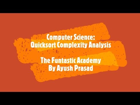 Computer Science: Quicksort | Amortized Complexity Analysis | The Funtastic Academy By Ayush Prasad
