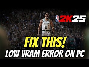 Fix NBA 2K25 LOW VRAM Error On PC