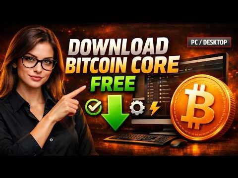 How To Download Bitcoin Core On Desktop/PC (Step-By-Step Guide) 2026!