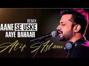 Aane se uske aaye bahaar! Best (song ) Atif Aslam # tranding song #/..?
