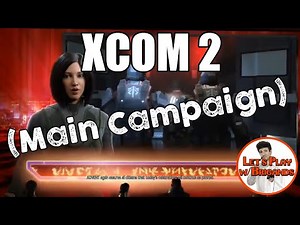 XCOM 2 (Campaign - Mission 1: The Tutorial)