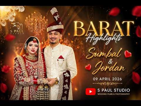 Barat Highlights 2026 | Sumbal & Jordan Wedding | 09 April 2026 | S Paul Studio