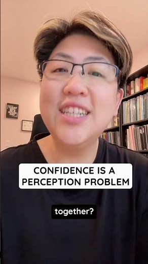 Confidence is a perception problem