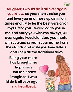 Daughter, I would do it all over again you know | The meaning of life