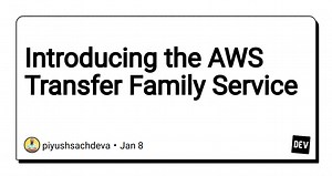 Introducing the AWS Transfer Family Service