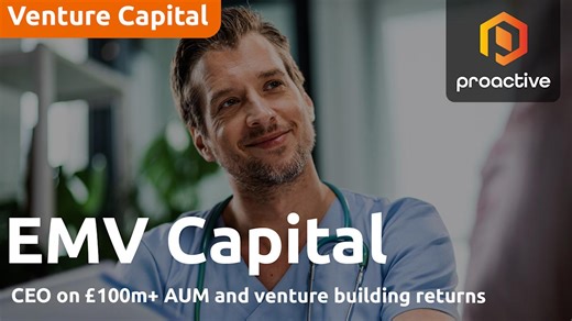 EMV Capital CEO on £100m+ AUM and Venture Building returns