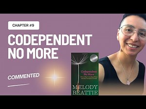 Codependent No More Commented: Chapter 9