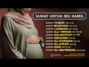 Surat Untuk Ibu Hamil dan Janin (Qur'an Recitation For Pregnancy) Anjuran Ayat Pilihan Suara Merdu