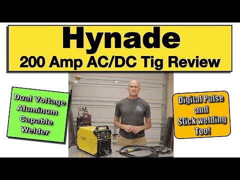 Hynade 200 Amp AC/DC Tig Welder Review --- Aluminum Capable!