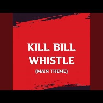 Kill Bill Whistle (Main Theme)