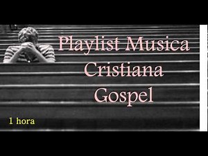Playlist Musica Cristiana en ingles Gospel 1 hora Hymns Hinos CCB Harpa