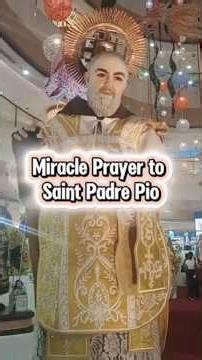 Miracle Prayer to Saint Padre Pio #padrepio #saintpadrepio
