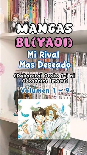 Mi rival mas deseado (Dakaretai Otoko 1-i ni Odosarete Imasu) VOLUMEN 1- 9 #yaoi #fujoshi