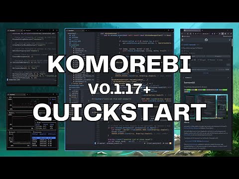 Komorebi v0.1.17+ Quickstart Tutorial | Windows 11 Tiling Window Manager