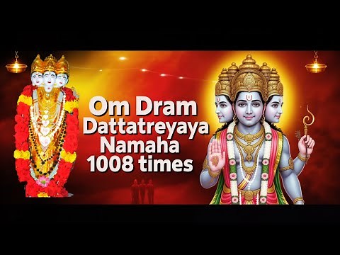 Om Dram Dattatreyaya Namaha 1008 times | Guru Dattatreya Mantra