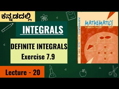 INTEGRALS - Lecture 20 - DEFINITE INTEGRALS Exercise 7.9 /(In Kannada)/ Class XII NCERT MATHEMATICS