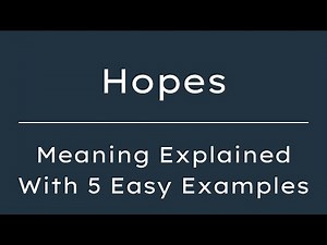 What Does Hopes Mean? Hopes Meaning in English With 5 Example Sentences