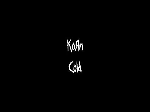 Korn - Cold (Lyrics Video)