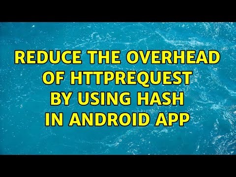 Reduce the overhead of httprequest by using hash in Android app