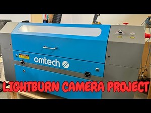 OMTech | Lightburn Camera ~ Project
