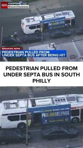 Pedestrian pulled from under SEPTA bus after being hit in South Philadelphia