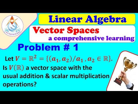 💯✅🥇🏆| Linear Algebra | vector space |Problem 1| 𝑽=ℝ^𝟐={(𝒂_𝟏, 𝒂_𝟐 )a_𝟏, 𝒂_𝟐∈ℝ}.Is 𝑽(ℝ) vector space?