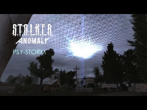 S.T.A.L.K.E.R. Anomaly - What is a Psy-Storm?