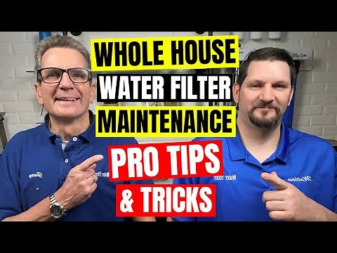 Whole House Water Filter Maintenance Pro Tips & Tricks