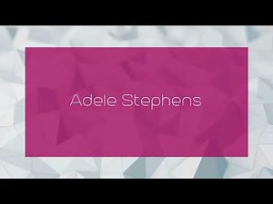 Adele Stephens - appearance