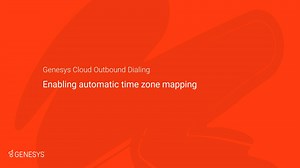 Genesys Cloud Outbound Dialing: Enabling Automatic Time Zone Mapping