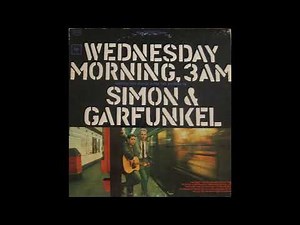 Simon & Garfunkel - Wednesday Morning 3 A.M. (1964) Part 3 (Full Album)