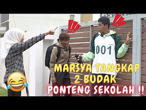 MARSYA TANGKAP 2 BUDAK PONTENG SEKOLAH !! - GELAGAT KELAKAR !