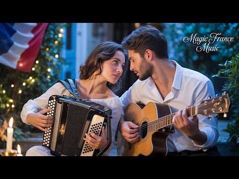 The Magic of France in Music | Romantic Accordion and Guitar Collection