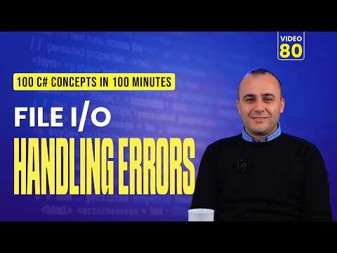 80. C# File I/O | Error Handling & Exceptions