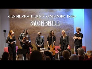 Mandilatos Haris / Sandansko Horo - Saüc Ensemble